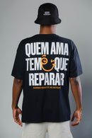 T-SHIRT QUEM AMA TEM QUE REPARAR PRETO