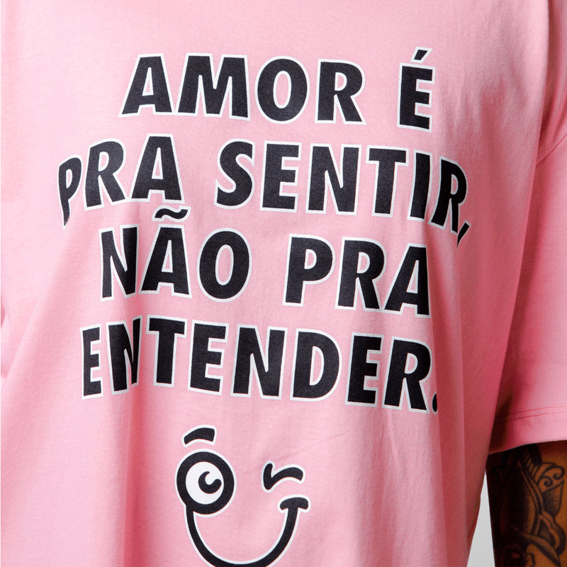 T-SHIRT AMOR É PRA SENTIR - ROSA