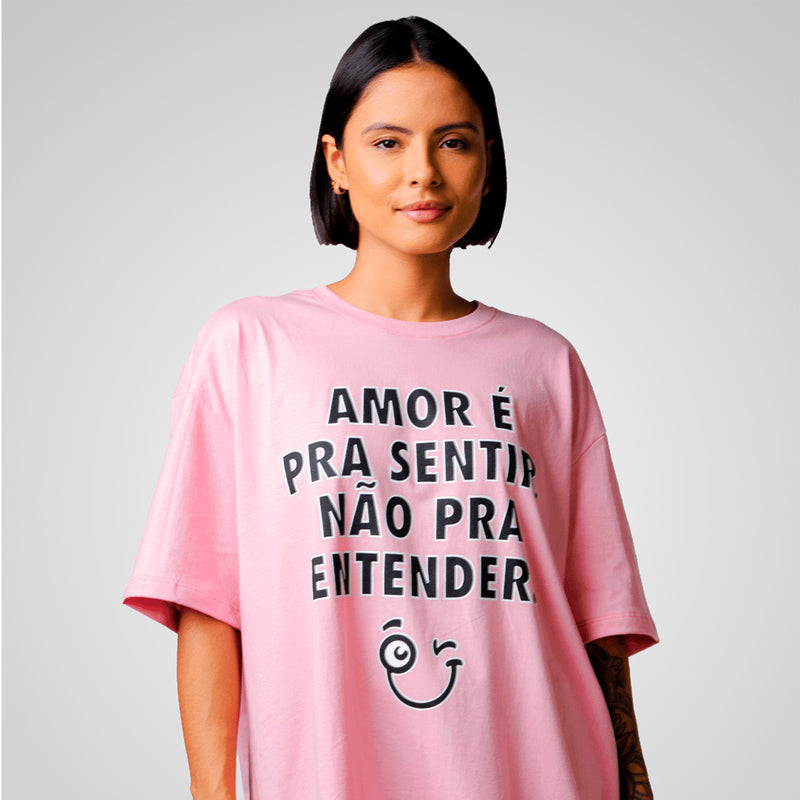 T-SHIRT AMOR É PRA SENTIR - ROSA