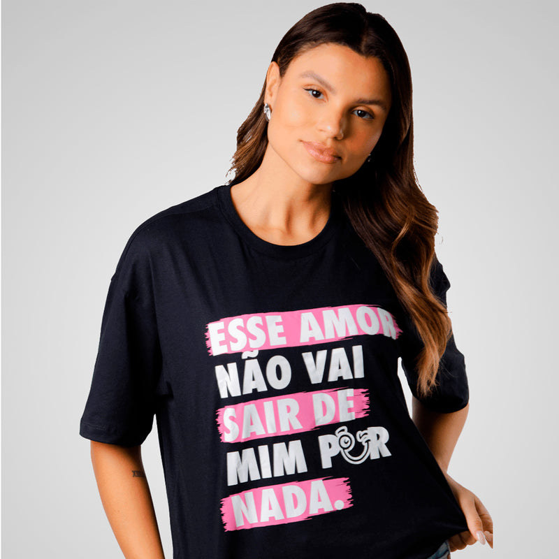 T-SHIRT ESSE AMOR NÃO SAI DE MIM - PRETO